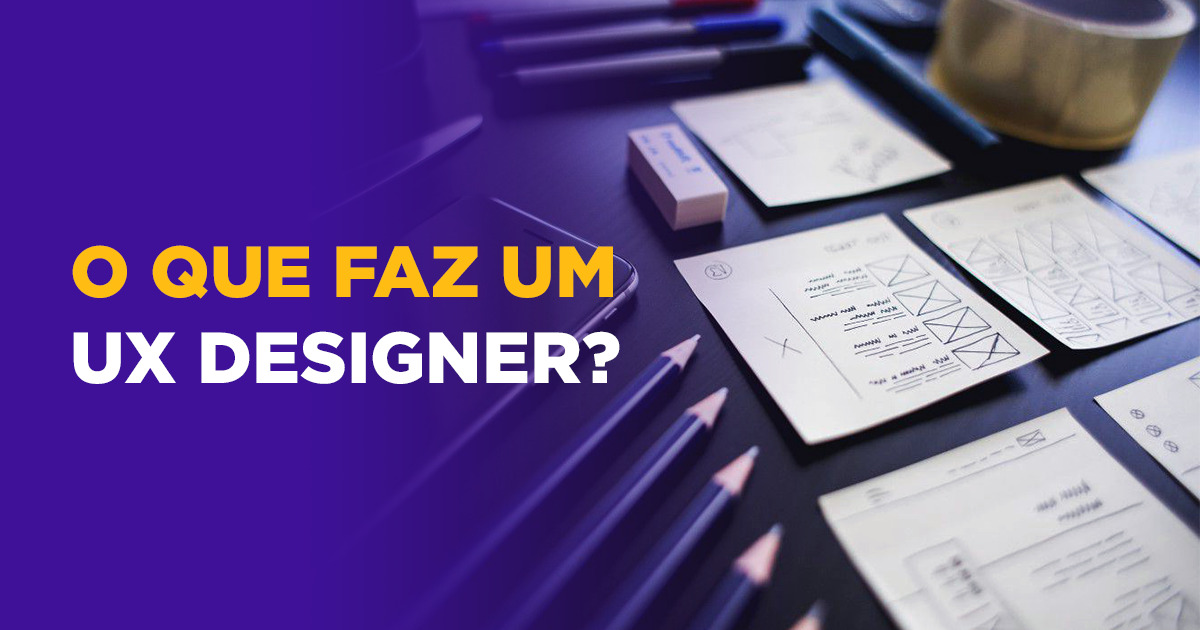 UX Design O que é User Experience Design? O que faz um UX Designer? UX Design O que é User Experience Design? O que faz um UX Designer?