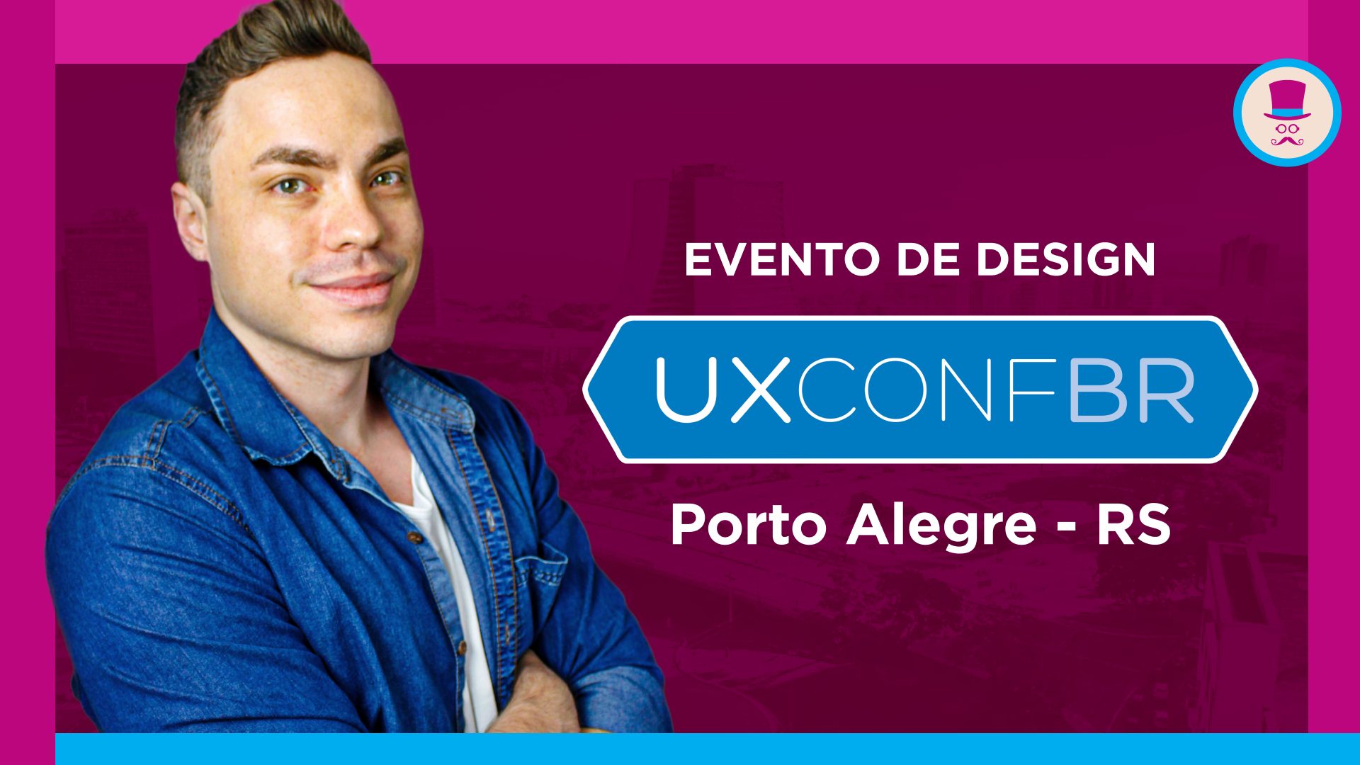 UXCONFBR - Evento de UX Design - Porto Alegre